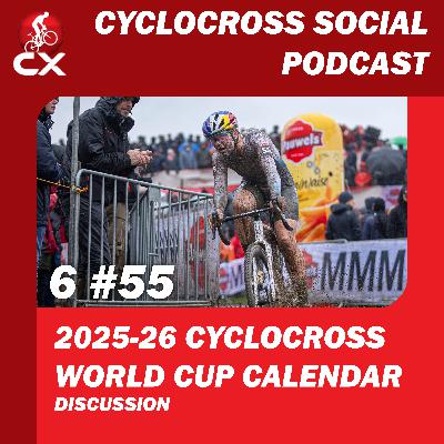 2025-26 Cyclocross World Cup Schedule | Cyclocross Social Podcast S6E55