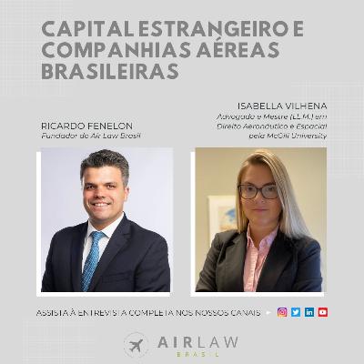 Capital Estrangeiro e Companhias Aéreas Brasileiras, com Isabella Vilhena