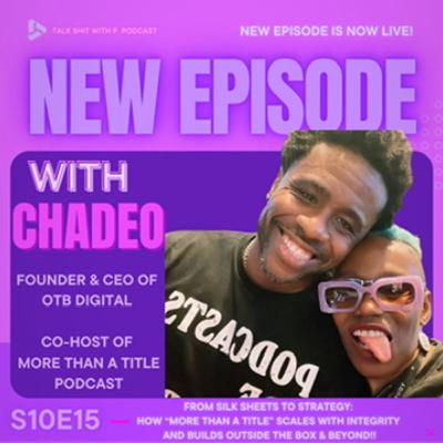 S10E15 - From Silk Sheets To Strategy: How “More Than A Title” Scales With Integrity And Builds Outside The Box & Beyond !! S10E15 - From Silk Sheets To Strategy: How “More Than A Title” Scales With Integrity And Builds Outside The Box & Beyond !!