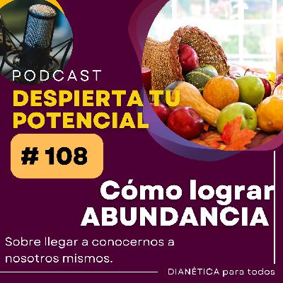 108 Cómo Lograr ABUNDANCIA en tu vida