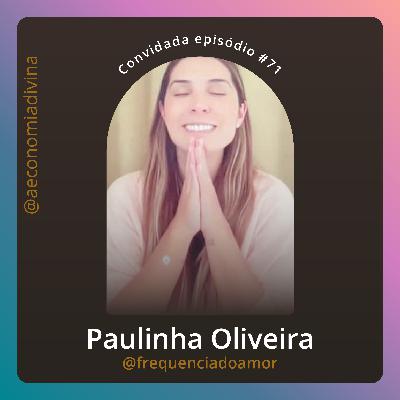 #71: A experiência com Um Curso em Milagres | Economia Divina com Paulinha Oliveira