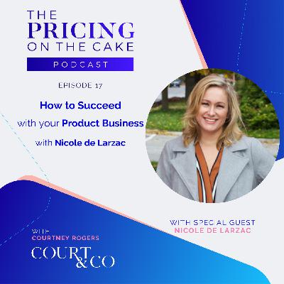 Ep 17 - How to Succeed with your Product Business