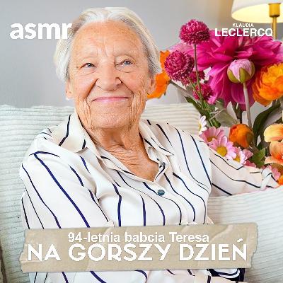94-LETNIA BABCIA TERESA I JEJ WSKAZÓWKI NA GORSZY DZIEŃ