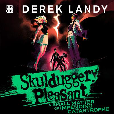 Episode 4 - A Small Matter of Impending Catastrophe (from the bestselling Skulduggery Pleasant Universe)