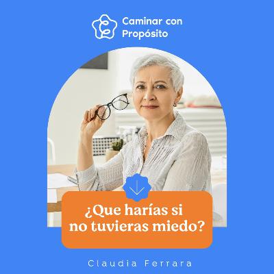 ¿Qué harías si no tuvieras miedo? |E.181