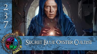 Episode 237 - Secret Blue Oyster Cultist