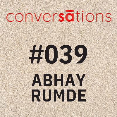 #39 - The silent force behind Shankar Ehsaan Loy and others | Abhay Rumde | converSAtions