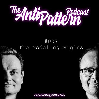 #007 The Modeling Begins