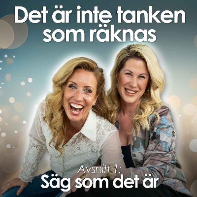 Säg som det är! Eller säg inget alls. Säg som det är! Eller säg inget alls.