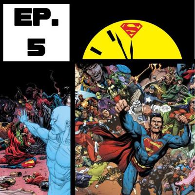 Ep 5. Doomsday Clock: El dia en que Doctor Manhattan se enfrentó a Superman.