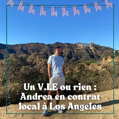 #21 Un V.I.E ou rien : Andrea en contrat local à Los Angeles