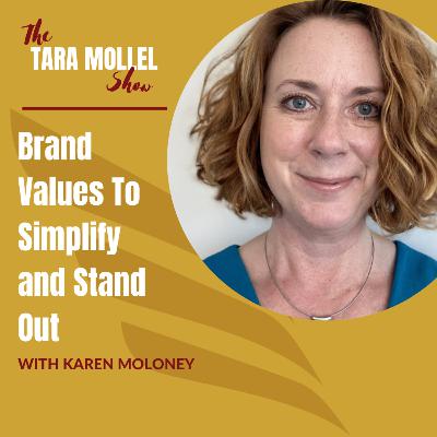 Brand Values To Simplify And Stand Out with Karen Moloney