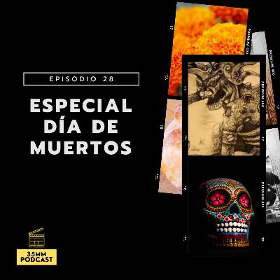 E28 - Especial día de muertos E28 - Especial día de muertos