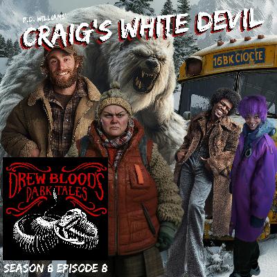 S8 Ep8: S8E08 - "Craig's White Devil" - Drew Blood