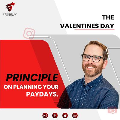 The valentines day principle on planning your paydays | Caleb Christenson | FunnelFlow