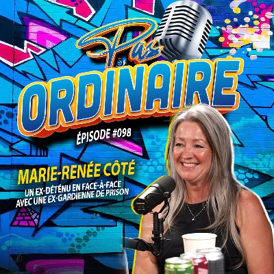Un Ex-Déténu en face-à-face avec Une Ex-Gardienne de Prison - Avec Marie-Renée Côté - EP#098