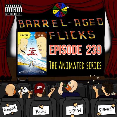 (Ep. 239) Beavis and Butthead do America -hosted by Ron -The Animated Series-