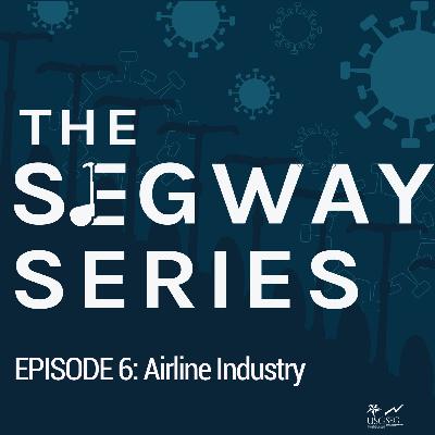 EPISODE 6: Airline Industry EPISODE 6: Airline Industry