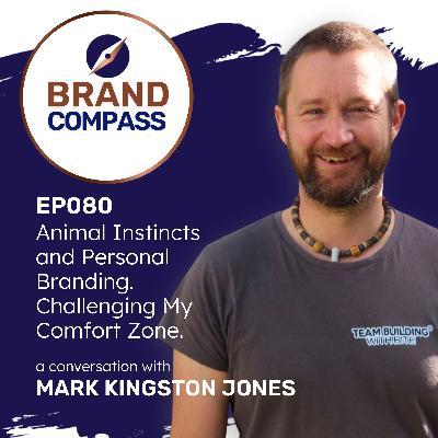 Animal Instincts and Personal Branding. Challenging My Comfort Zone, with Mark Kingston Jones Animal Instincts and Personal Branding. Challenging My Comfort Zone, with Mark Kingston Jones