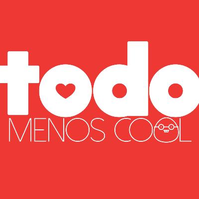 TODO MENOS COOL #18 LOS OSCARS/SAN VALENTÍN TODO MENOS COOL #18 LOS OSCARS/SAN VALENTÍN