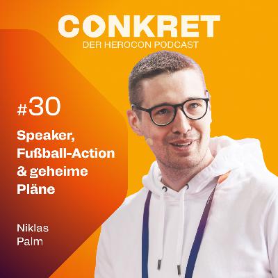 Inside HEROCON 2026: Niklas Palm über Speaker, Fußball-Action & geheime Pläne | 🎙️ Conkret: Folge 30