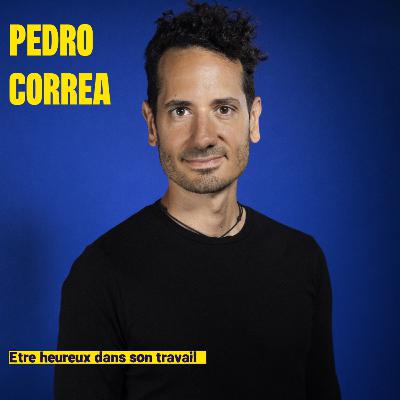 [Rediffusion] Etre heureux dans son travail - Pedro Correa