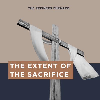 THE EXTENT OF THE SACRIFICE
