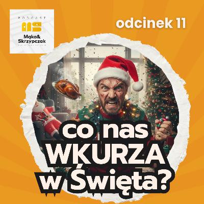 Co nas WKURZA w Święta? Co nas WKURZA w Święta?