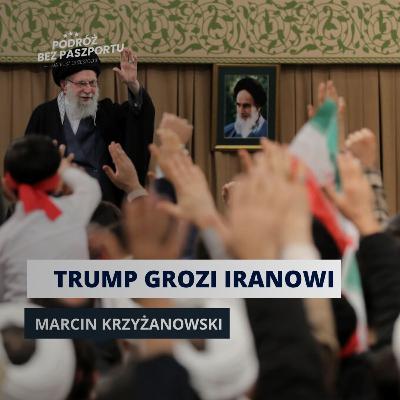 Trump i Iran: cyberataki i wojsko na stole. DOKĄD ZMIERZAJĄ PROTESTY?