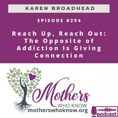 #294. Reach Up, Reach Out: The Opposite of Addiction Is Giving Connection #294. Reach Up, Reach Out: The Opposite of Addiction Is Giving Connection