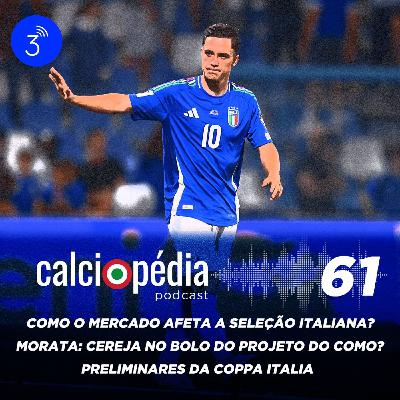 Calciopédia #61 – Como o mercado afeta a seleção italiana? Calciopédia #61 – Como o mercado afeta a seleção italiana?