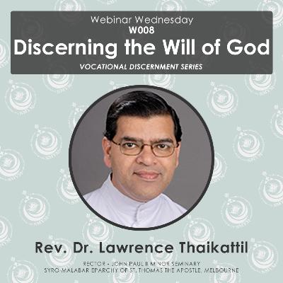 [W008] 'Discerning the Will of God' - Rev. Dr. Lawrence Thaikaatil