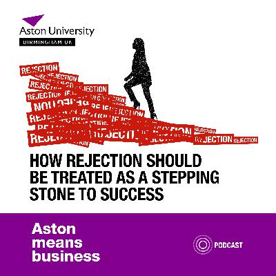S5E1 - How rejection should be treated as a stepping stone to success