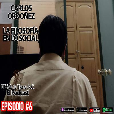 Ep. #6 Carlos Ordoñez. La filosofía en lo social. Ep. #6 Carlos Ordoñez. La filosofía en lo social.