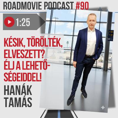 Késik, törölték, elveszett? Élj a lehetőségeiddel! - Hanák Tamás