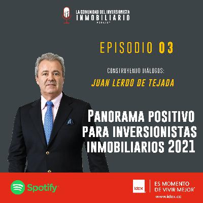 PODCAST | EPISODIO 03 | PANORAMA POSITIVO PARA LOS INVERSIONISTAS INMOBILIARIOS 2021 PODCAST | EPISODIO 03 | PANORAMA POSITIVO PARA LOS INVERSIONISTAS INMOBILIARIOS 2021