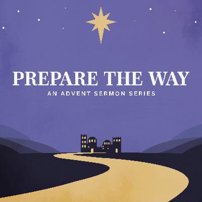 Prepare the Way: Today
