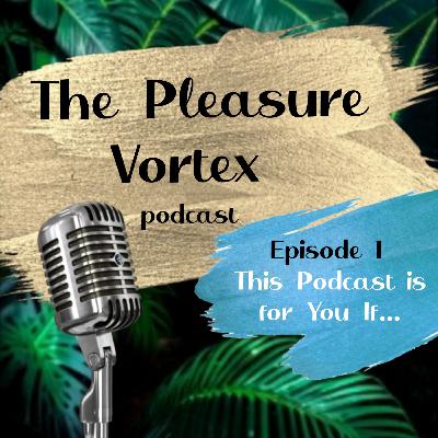 This Podcast is for You If