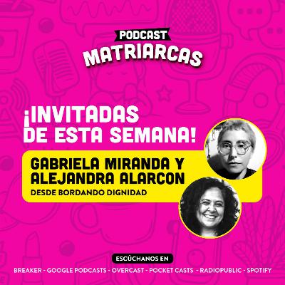 MATRIARCAS junto a BORDANDO DIGNIDAD Y MEMORIA