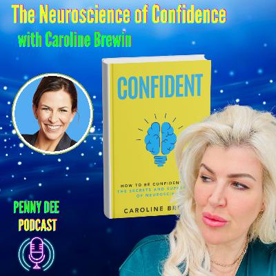The Neuroscience of Confidence – with Caroline Brewin The Neuroscience of Confidence – with Caroline Brewin