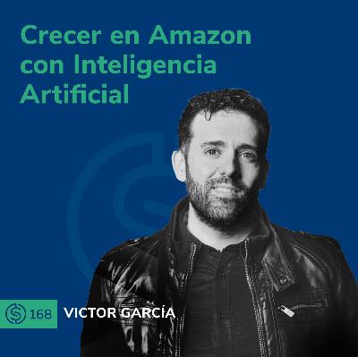 #168 - Crecer en Amazon con Inteligencia Artificial