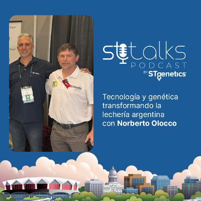 STtalks #333 at WDE - Tecnología y genética transformando la lechería argentina con Norberto Olocco