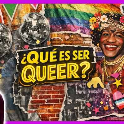 ¿Qué es la Cultura Queer? | El verdadero significado de la palabra Queer | Queerdos 2do ANIVERSARIO