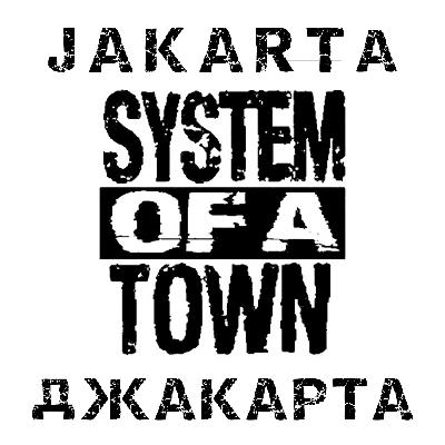 System of a Town - Джакарта