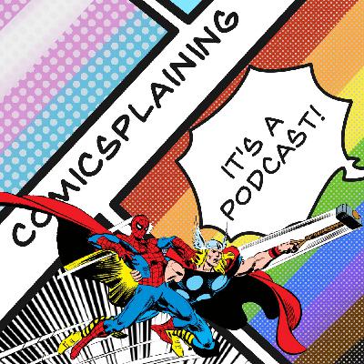 Comicsplaining Ep 090 - The One Where We Steal God Valor