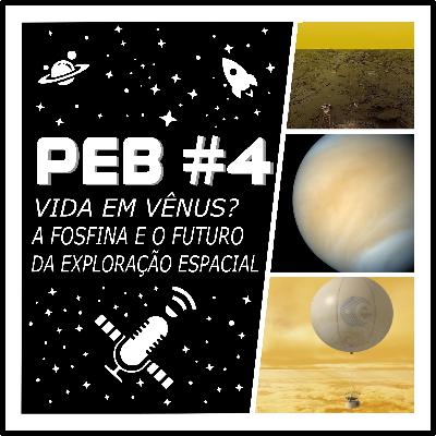 PEB #4 - Vida em Vênus? A Fosfina e o Futuro da Exploração Espacial