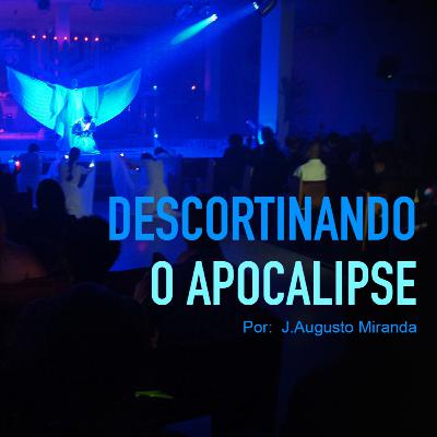 POR QUE ESTUDAR O APOCALIPSE?