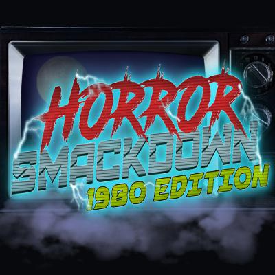 Horror Smackdown: 1980 Edition