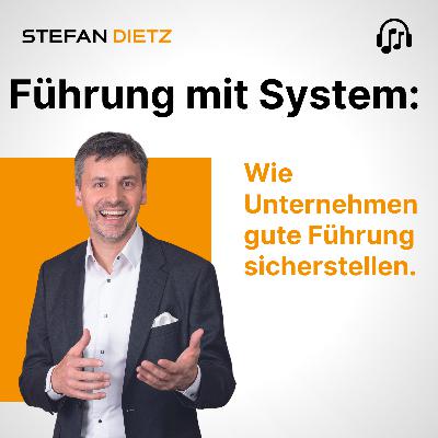 #153 – Führung mit System: Wie Unternehmen gute Führung sicherstellen #153 – Führung mit System: Wie Unternehmen gute Führung sicherstellen