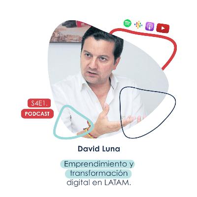 David Luna - Emprendimiento y transformación Digital en LATAM David Luna - Emprendimiento y transformación Digital en LATAM